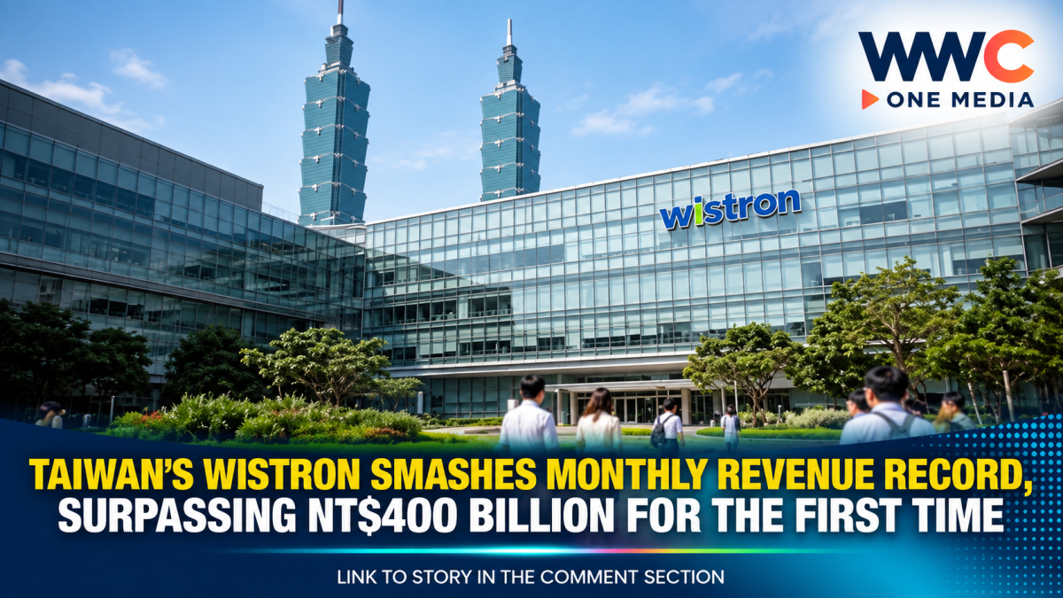 Taiwan’s Wistron Smashes Monthly Revenue Record, Surpassing NT$400 Billion for the First Time