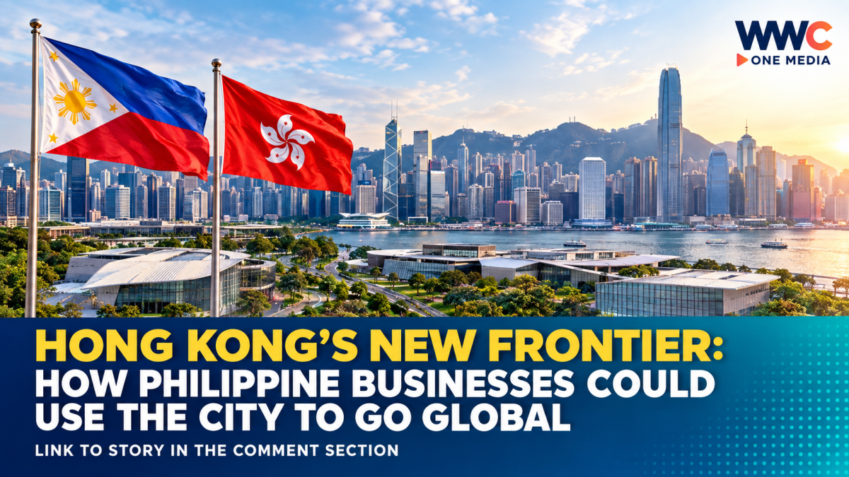 Hong Kong’s New Frontier: How Philippine Businesses Could Use the City to Go Global