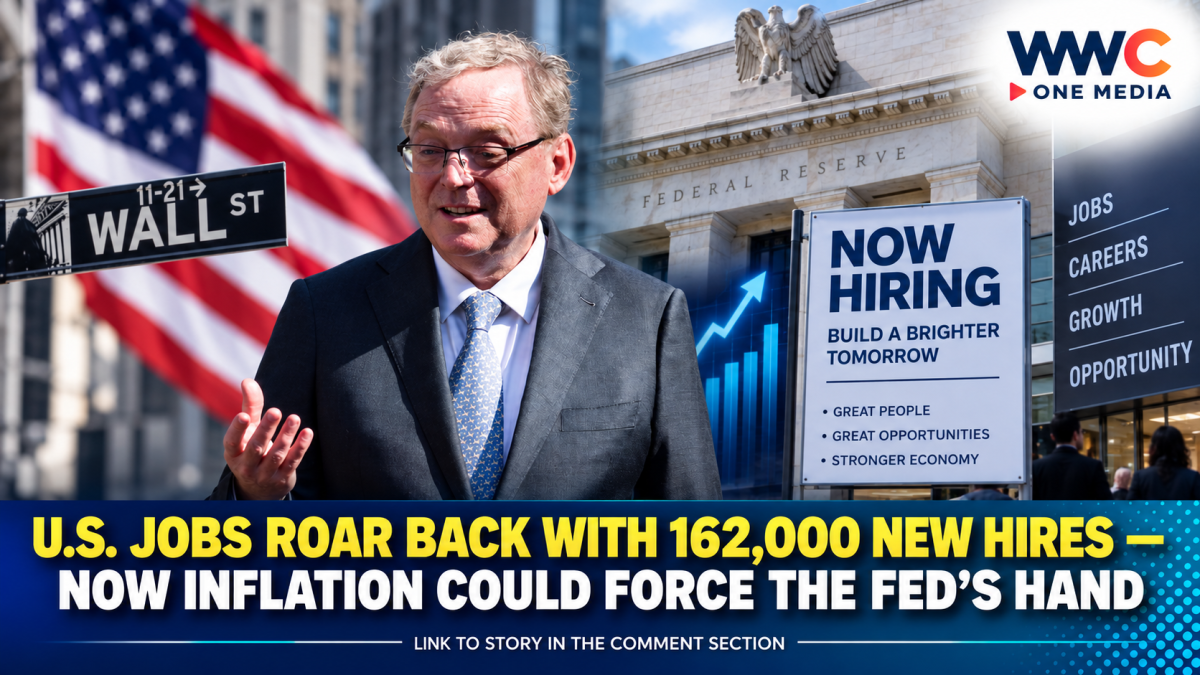U.S. Jobs Roar Back With 162,000 New Hires — Now Inflation Could Force the Fed’s Hand