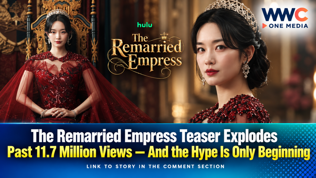 The Remarried Empress Teaser Explodes Past 11.7 Million Views — And the Hype Is Only Beginning