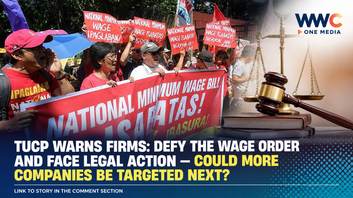 TUCP Warns Firms: Defy the Wage Order and Face Legal Action — Could More Companies Be Targeted Next?