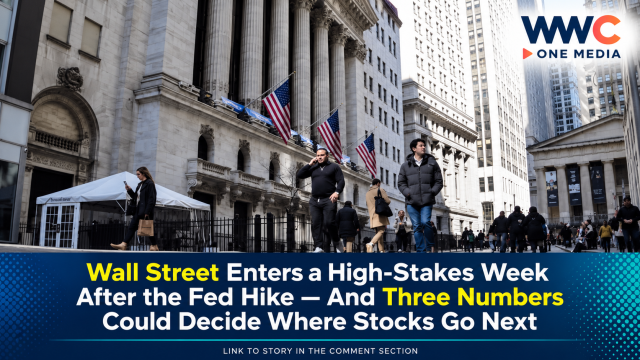 Wall Street Enters a High-Stakes Week After the Fed Hike — And Three Numbers Could Decide Where Stocks Go Next