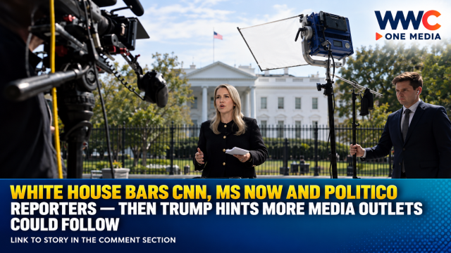 White House Bars CNN, MS NOW and Politico Reporters — Then Trump Hints More Media Outlets Could Follow
