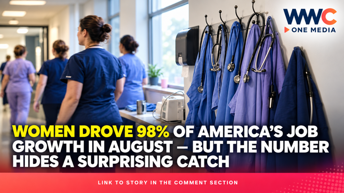 Women Drove 98% of America’s Job Growth in August — But the Number Hides a Surprising Catch