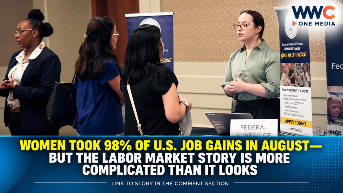 Women Took 98% of U.S. Job Gains in August—But the Labor Market Story Is More Complicated Than It Looks