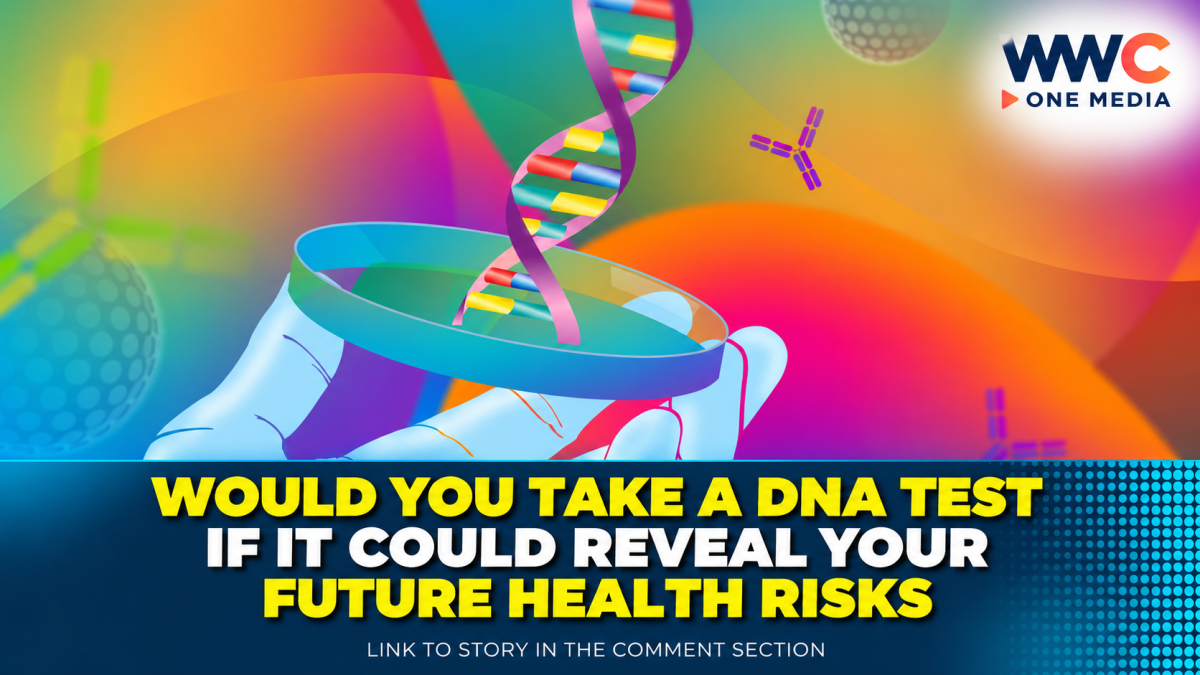 Would You Take a DNA Test if It Could Reveal Your Future Health Risks