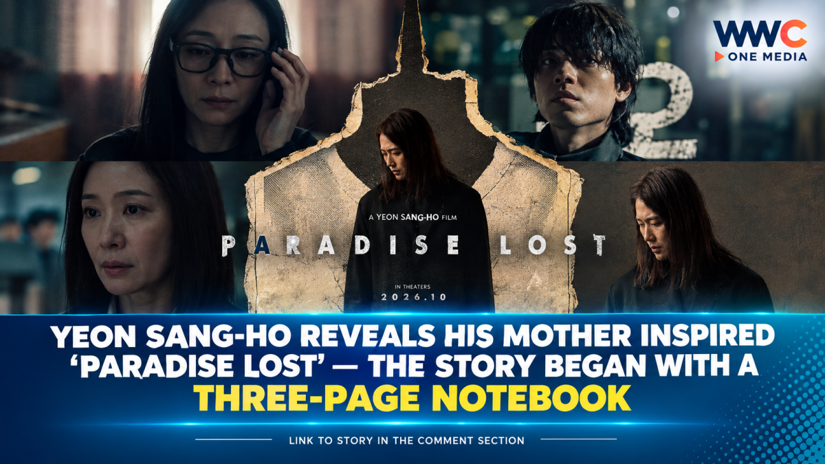 Yeon Sang-ho Reveals His Mother Inspired ‘Paradise Lost’ — The Story Began With a Three-Page Notebook