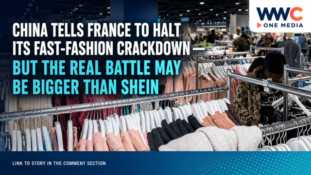 China Tells France to Halt Its Fast-Fashion Crackdown — But the Real Battle May Be Bigger Than Shein
