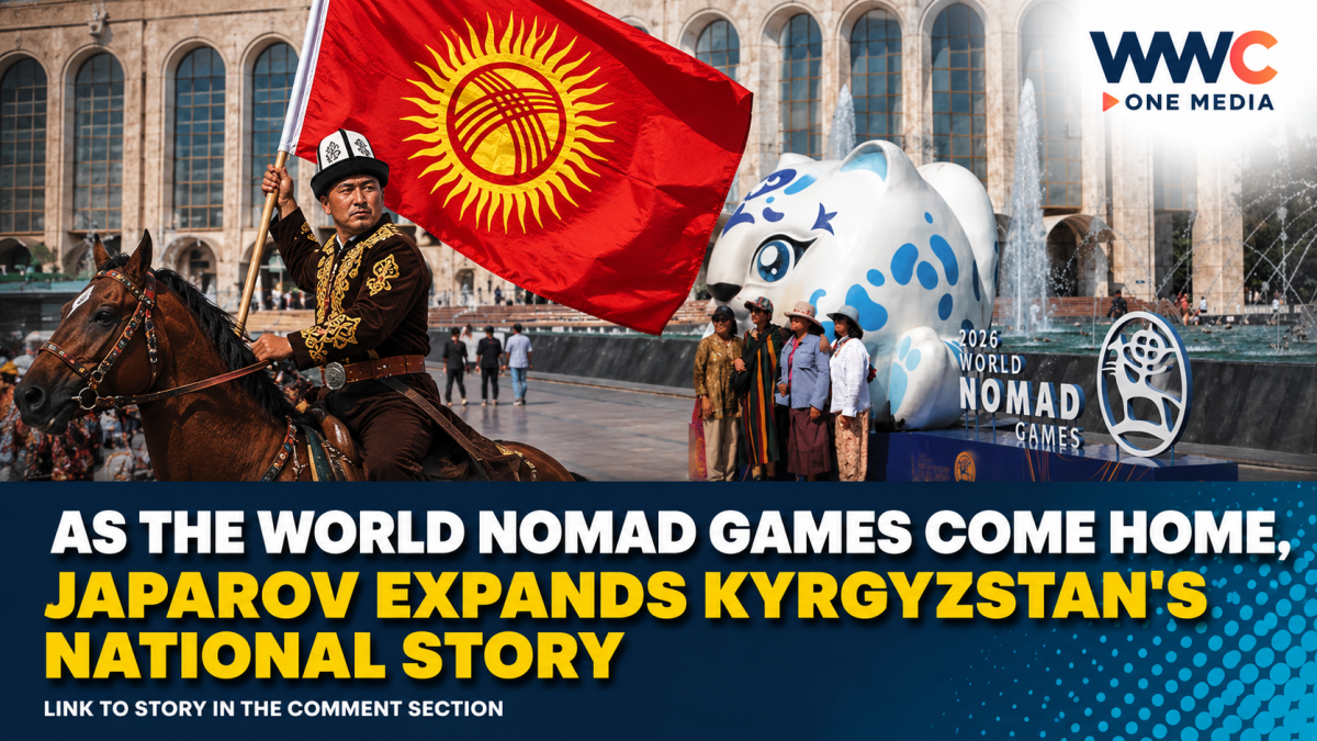 World Nomad Games Return Home as Japarov Expands Kyrgyzstan’s National Story