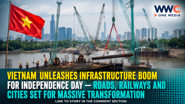 Vietnam Unleashes Infrastructure Boom for Independence Day — Roads, Railways and Cities Set for Massive Transformation