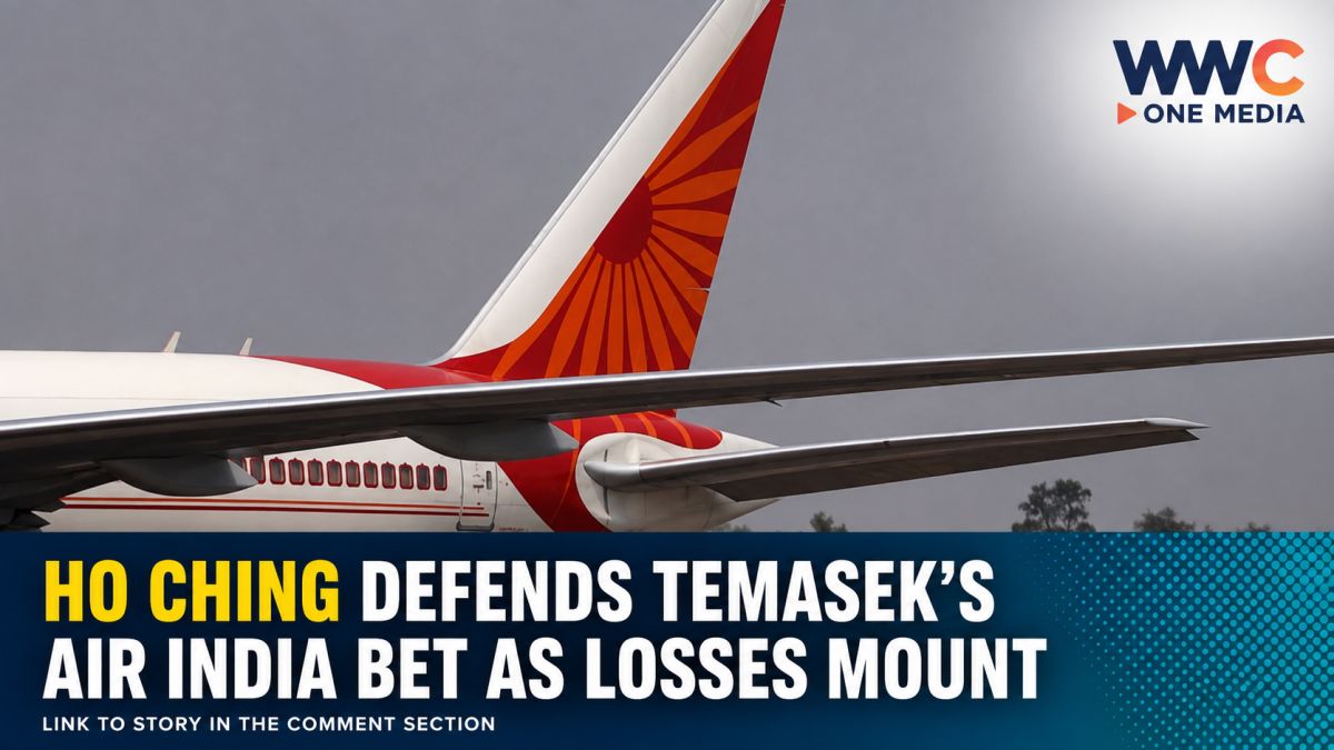 HO CHING DEFENDS TEMASEK’S AIR INDIA BET AS LOSSES MOUNT