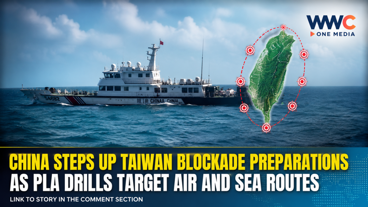 China Steps Up Taiwan Blockade Preparations as PLA Drills Target Air and Sea Routes