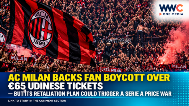 AC Milan Backs Fan Boycott Over €65 Udinese Tickets — But Its Retaliation Plan Could Trigger a Serie A Price War