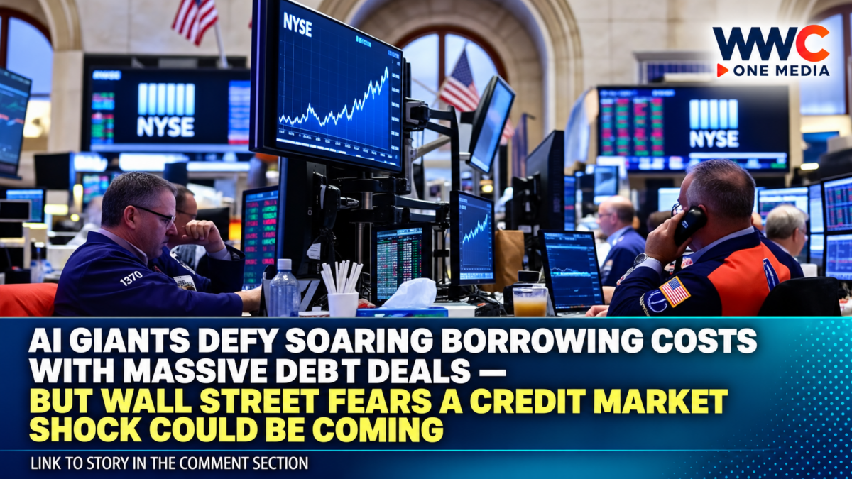 AI Giants Defy Soaring Borrowing Costs With Massive Debt Deals — But Wall Street Fears a Credit Market Shock Could Be Coming