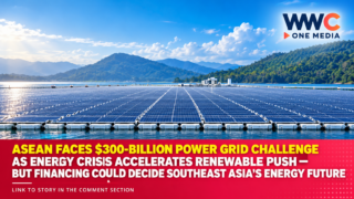 ASEAN Faces $300-Billion Power Grid Challenge as Energy Crisis Accelerates Renewable Push — But Financing Could Decide Southeast Asia’s Energy Future