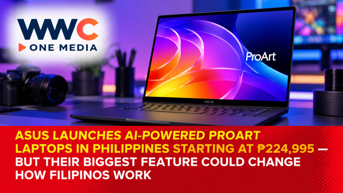 ASUS Launches AI-Powered ProArt Laptops in Philippines Starting at ₱224,995 — But Their Biggest Feature Could Change How Filipinos Work