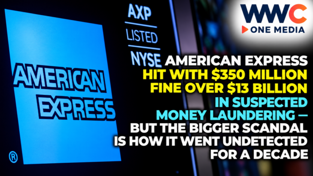American Express Hit With $350 Million Fine Over $13 Billion in Suspected Money Laundering — But the Bigger Scandal Is How It Went Undetected for a Decade