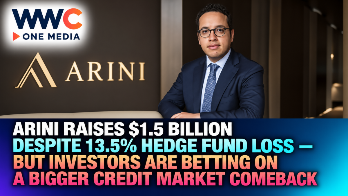 Arini Raises $1.5 Billion Despite 13.5% Hedge Fund Loss — But Investors Are Betting on a Bigger Credit Market Comeback