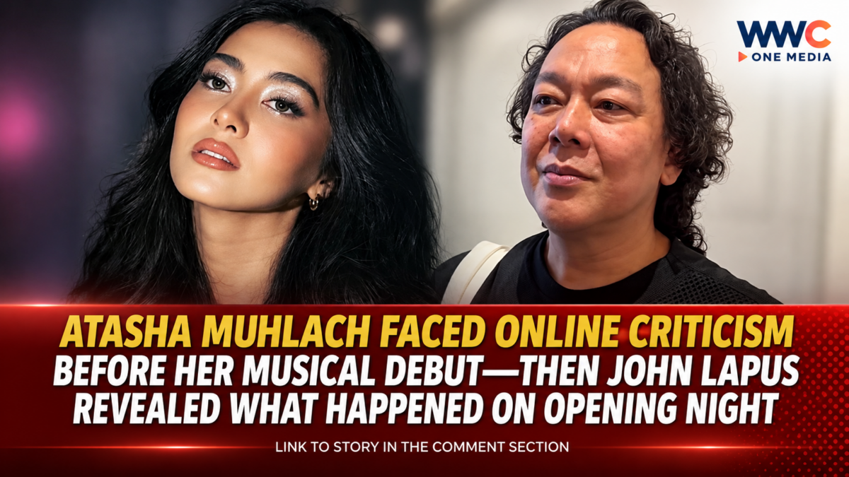 Atasha Muhlach Faced Online Criticism Before Her Musical Debut—Then John Lapus Revealed What Happened on Opening Night