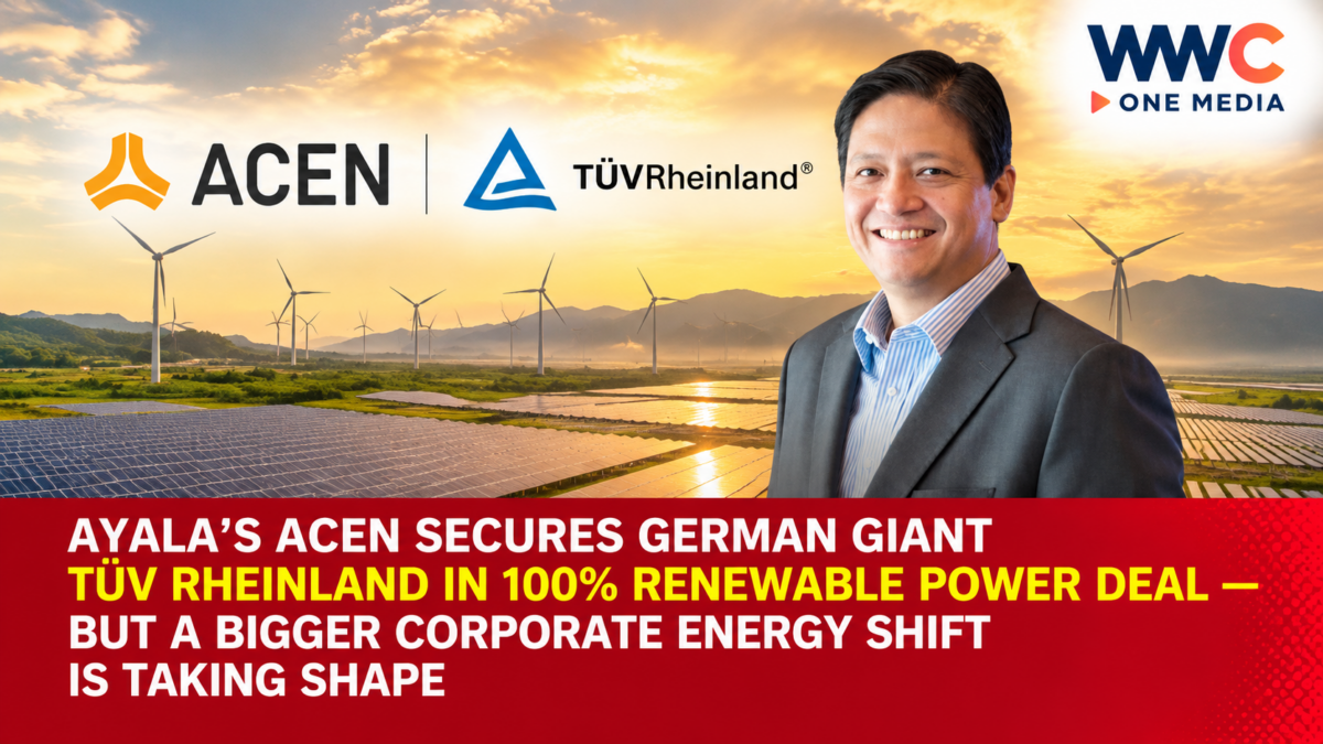 Ayala’s ACEN Secures German Giant TÜV Rheinland in 100% Renewable Power Deal — But a Bigger Corporate Energy Shift Is Taking Shape