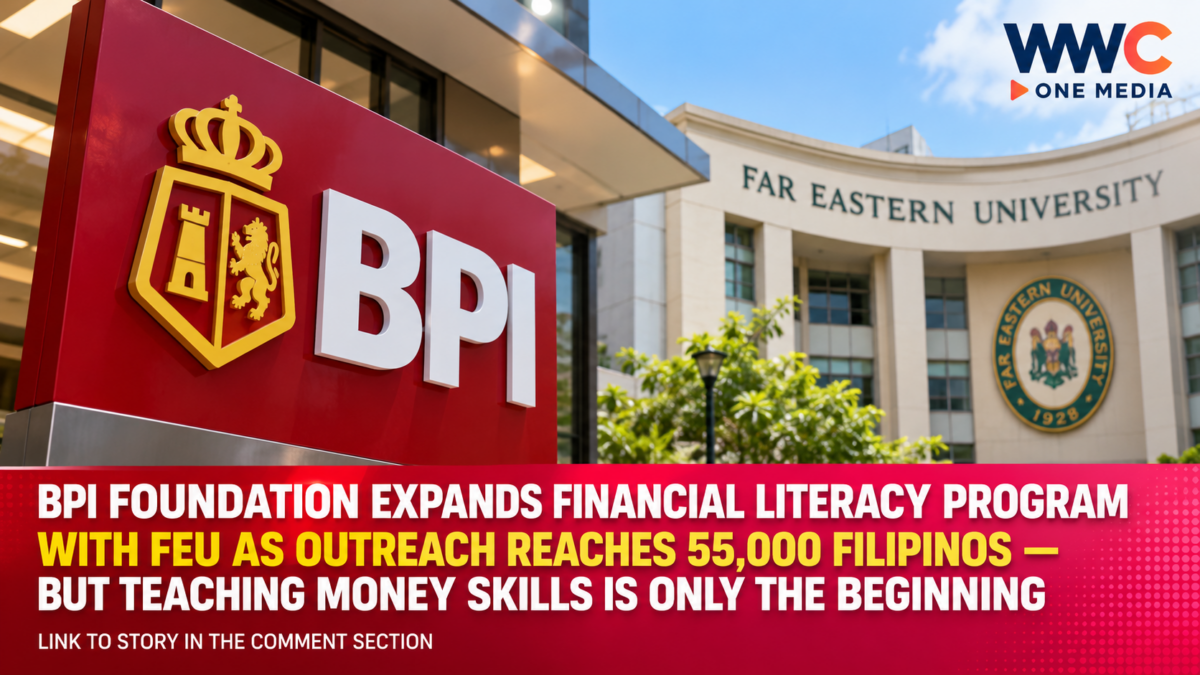BPI Foundation Expands Financial Literacy Program With FEU as Outreach Reaches 55,000 Filipinos — But Teaching Money Skills Is Only the Beginning