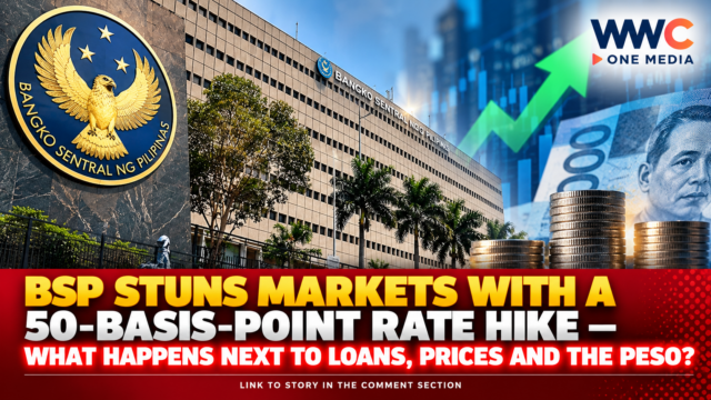BSP Stuns Markets With a 50-Basis-Point Rate Hike — What Happens Next to Loans, Prices and the Peso?