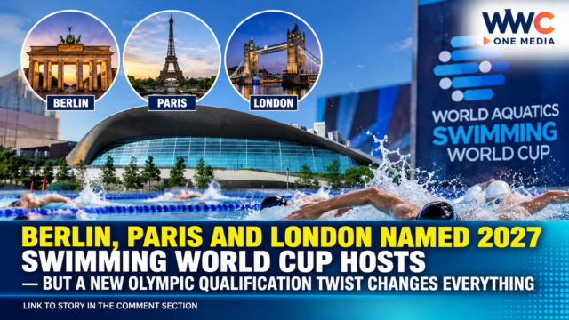 Berlin, Paris and London Named 2027 Swimming World Cup Hosts — But a New Olympic Qualification Twist Changes Everything