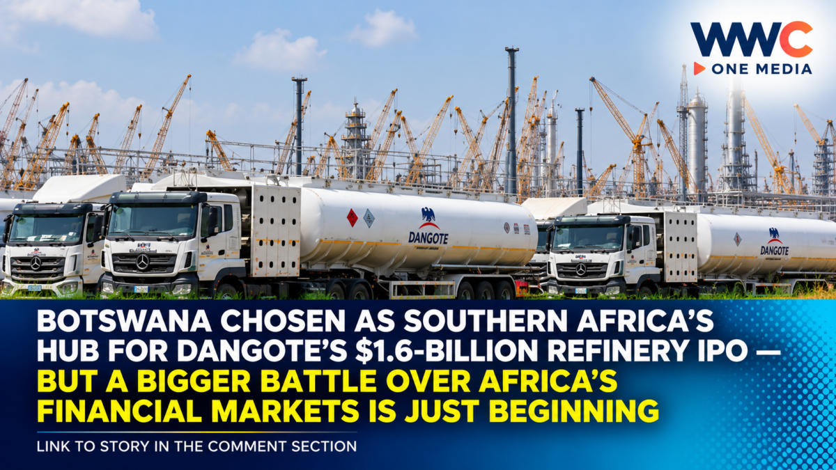 Botswana Chosen as Southern Africa’s Hub for Dangote’s $1.6-Billion Refinery IPO — But a Bigger Battle Over Africa’s Financial Markets Is Just Beginning