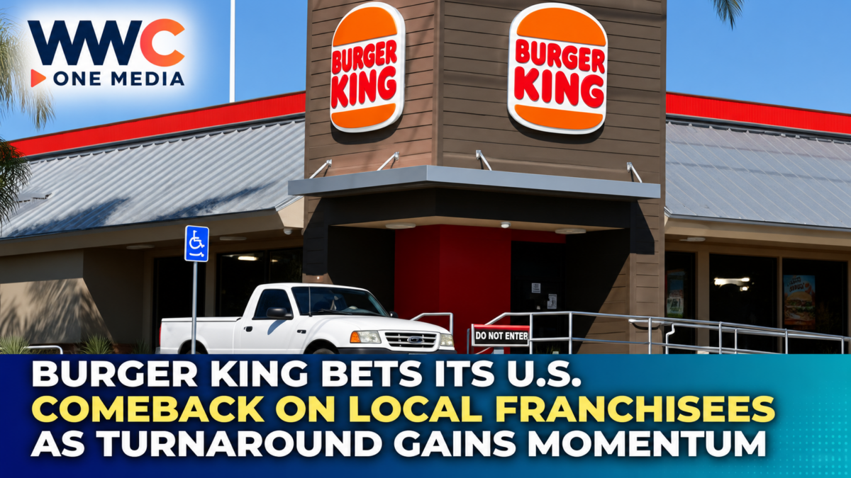 Burger King Bets Its U.S. Comeback on Local Franchisees as Turnaround Gains Momentum