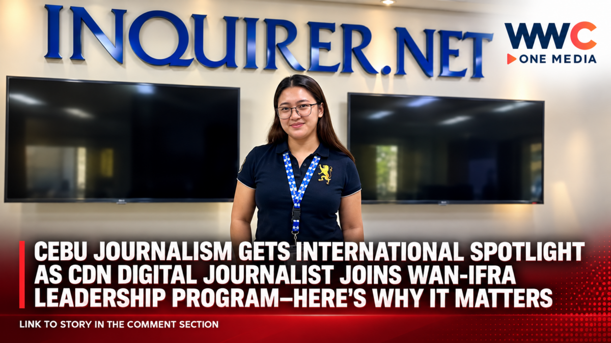 Cebu Journalism Gets International Spotlight as CDN Digital Journalist Joins WAN-IFRA Leadership Program—Here’s Why It Matters