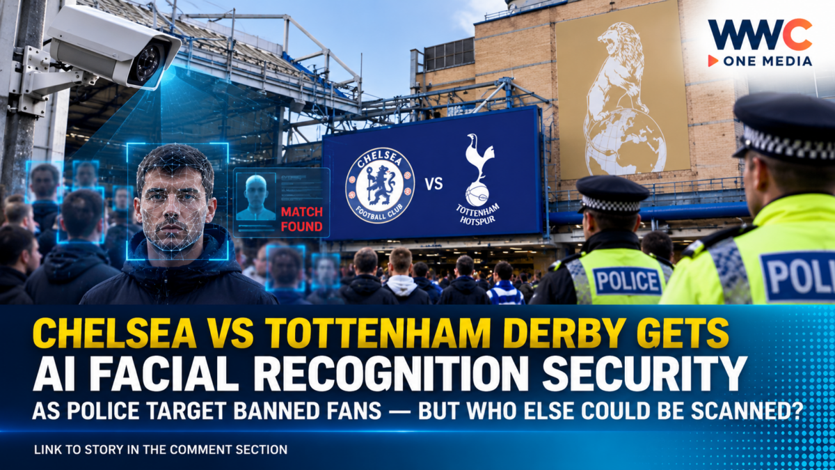 Chelsea vs Tottenham Derby Gets AI Facial Recognition Security as Police Target Banned Fans — But Who Else Could Be Scanned?