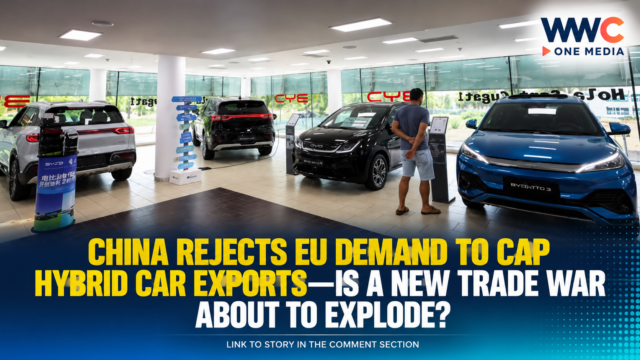 China Rejects EU Demand to Cap Hybrid Car Exports—Is a New Trade War About to Explode?