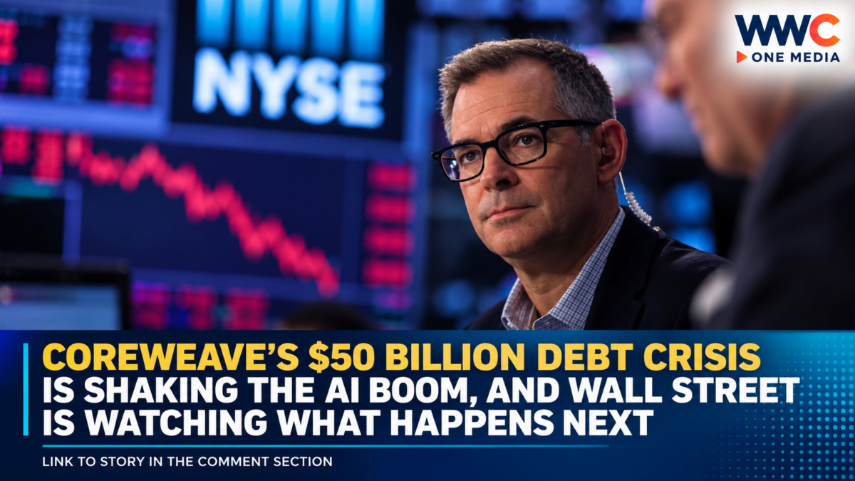 CoreWeave’s $50 Billion Debt Crisis Is Shaking the AI Boom, and Wall Street Is Watching What Happens Next