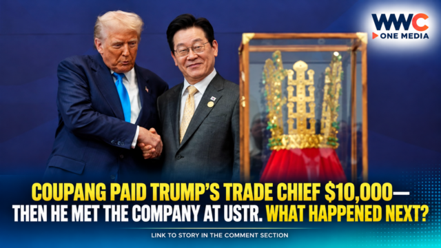 Coupang Paid Trump’s Trade Chief $10,000—Then He Met the Company at USTR. What Happened Next?