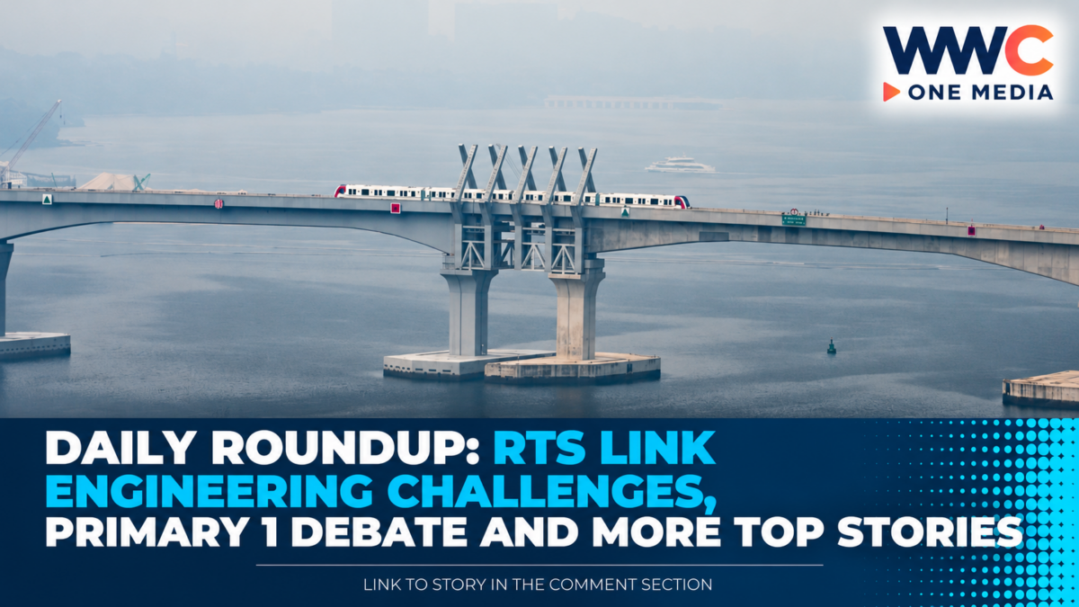 Daily Roundup: RTS Link Engineering Challenges, Primary 1 Debate and More Top Stories