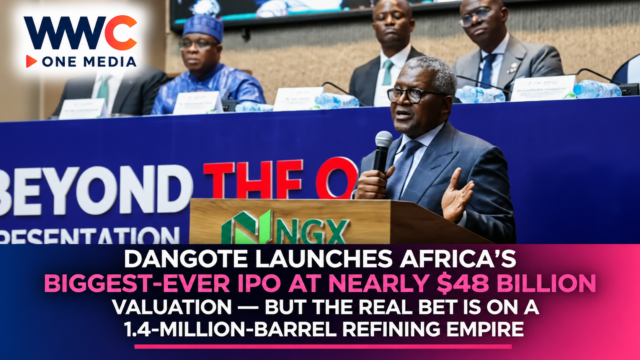 Dangote Launches Africa’s Biggest-Ever IPO at Nearly $48 Billion Valuation — But the Real Bet Is on a 1.4-Million-Barrel Refining Empire