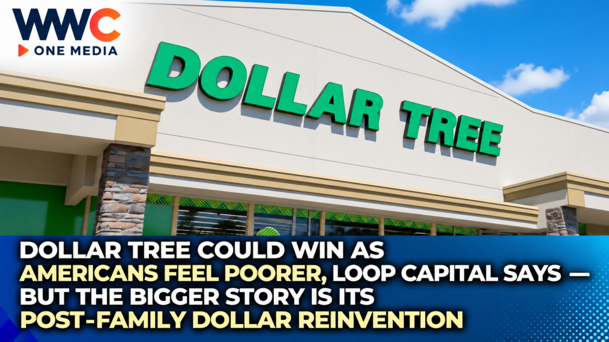 Dollar Tree Could Win as Americans Feel Poorer, Loop Capital Says — But the Bigger Story Is Its Post-Family Dollar Reinvention