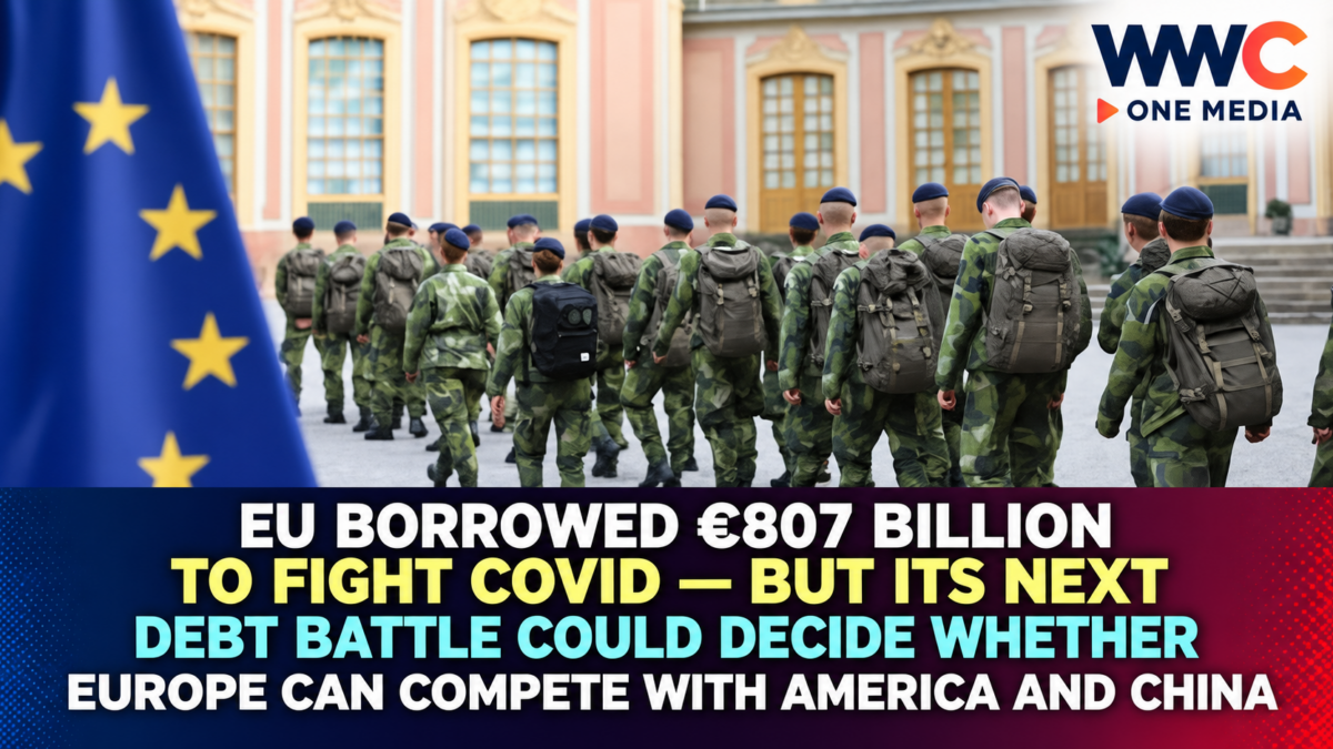 EU Borrowed €807 Billion to Fight Covid — But Its Next Debt Battle Could Decide Whether Europe Can Compete With America and China