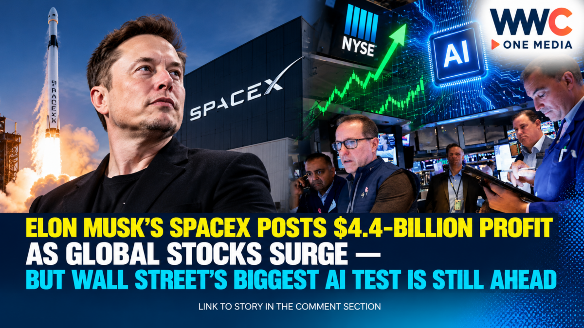 Elon Musk’s SpaceX Posts $4.4-Billion Profit as Global Stocks Surge — But Wall Street’s Biggest AI Test Is Still Ahead