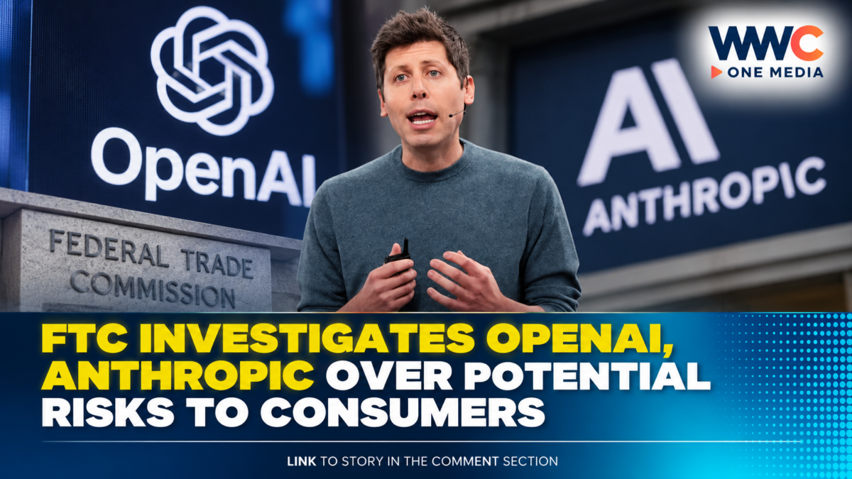 FTC Investigates OpenAI, Anthropic Over Potential Risks to Consumers