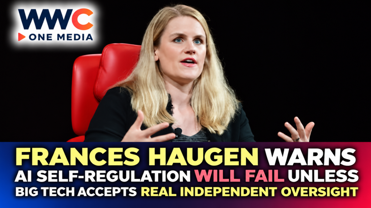 Frances Haugen Warns AI Self-Regulation Will Fail Unless Big Tech Accepts Real Independent Oversight