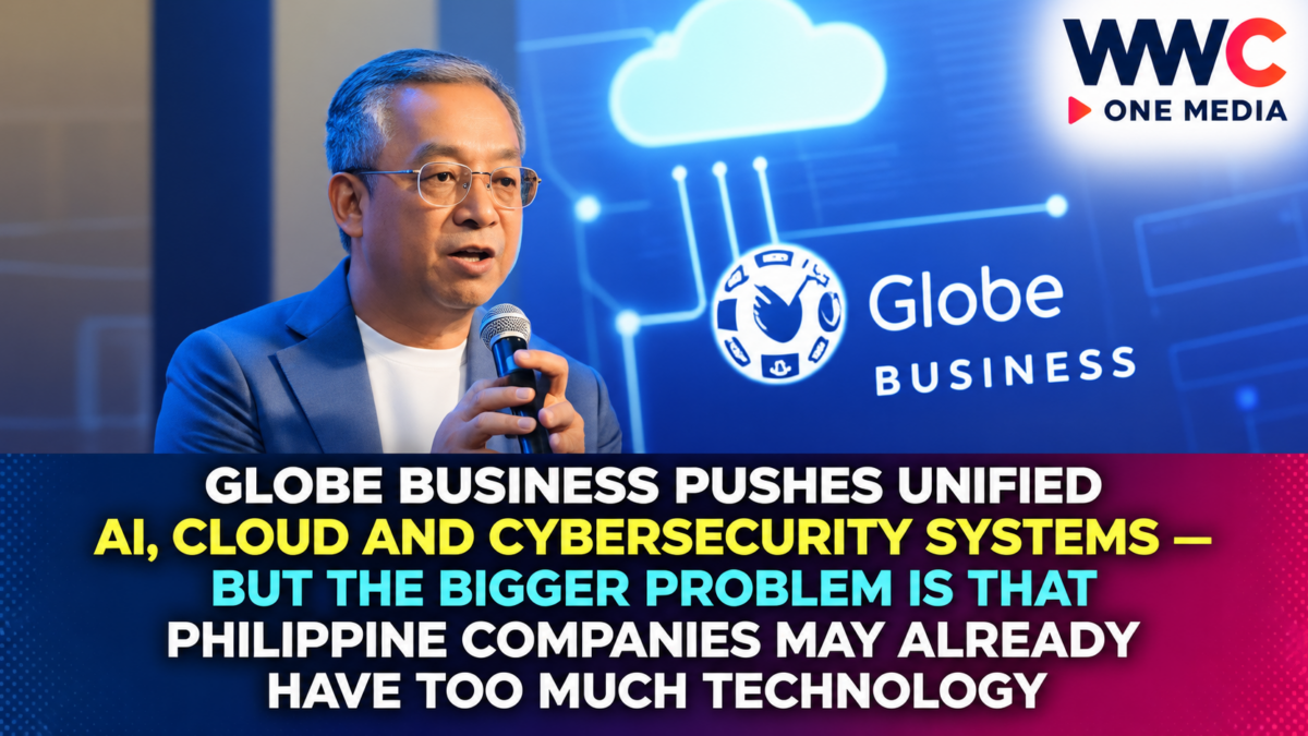 Globe Business Pushes Unified AI, Cloud and Cybersecurity Systems — But the Bigger Problem Is That Philippine Companies May Already Have Too Much Technology