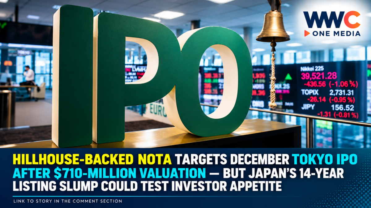 Hillhouse-Backed NOTA Targets December Tokyo IPO After $710-Million Valuation — But Japan’s 14-Year Listing Slump Could Test Investor Appetite