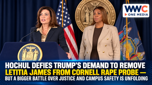 Hochul Defies Trump’s Demand to Remove Letitia James From Cornell Rape Probe — But a Bigger Battle Over Justice and Campus Safety Is Unfolding
