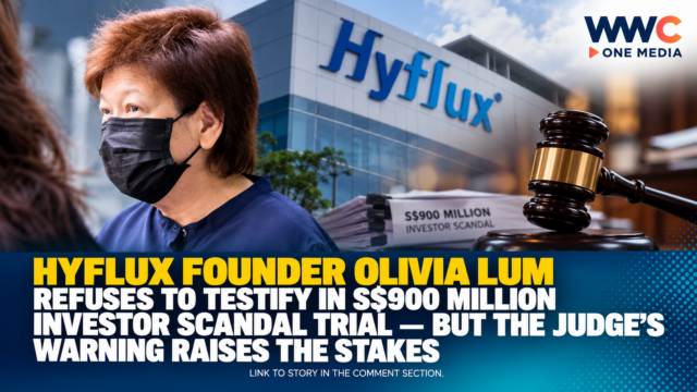 Hyflux Founder Olivia Lum Refuses to Testify in S$900 Million Investor Scandal Trial — But the Judge’s Warning Raises the Stakes