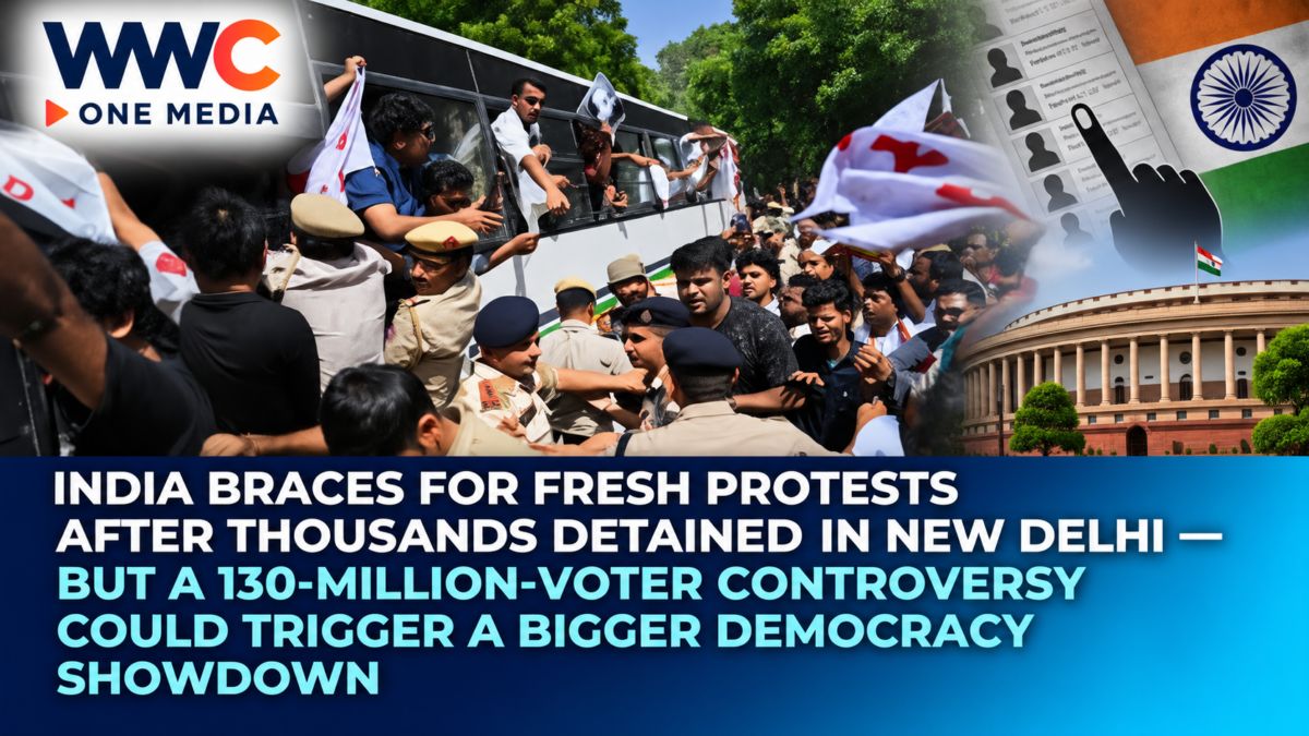 India Braces for Fresh Protests After Thousands Detained in New Delhi — But a 130-Million-Voter Controversy Could Trigger a Bigger Democracy Showdown