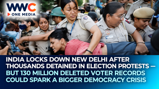 India Locks Down New Delhi After Thousands Detained in Election Protests — But 130 Million Deleted Voter Records Could Spark a Bigger Democracy Crisis