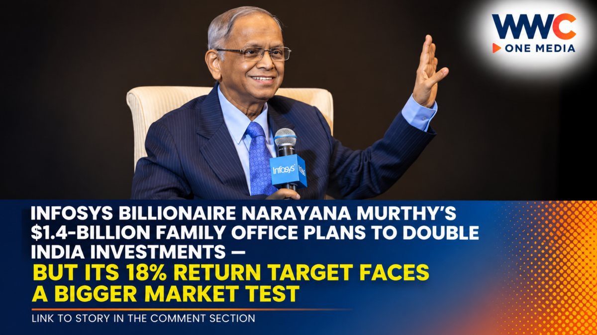 Infosys Billionaire Narayana Murthy’s $1.4-Billion Family Office Plans to Double India Investments — But Its 18% Return Target Faces a Bigger Market Test