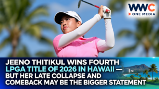Jeeno Thitikul Wins Fourth LPGA Title of 2026 in Hawaii — But Her Late Collapse and Comeback May Be the Bigger Statement