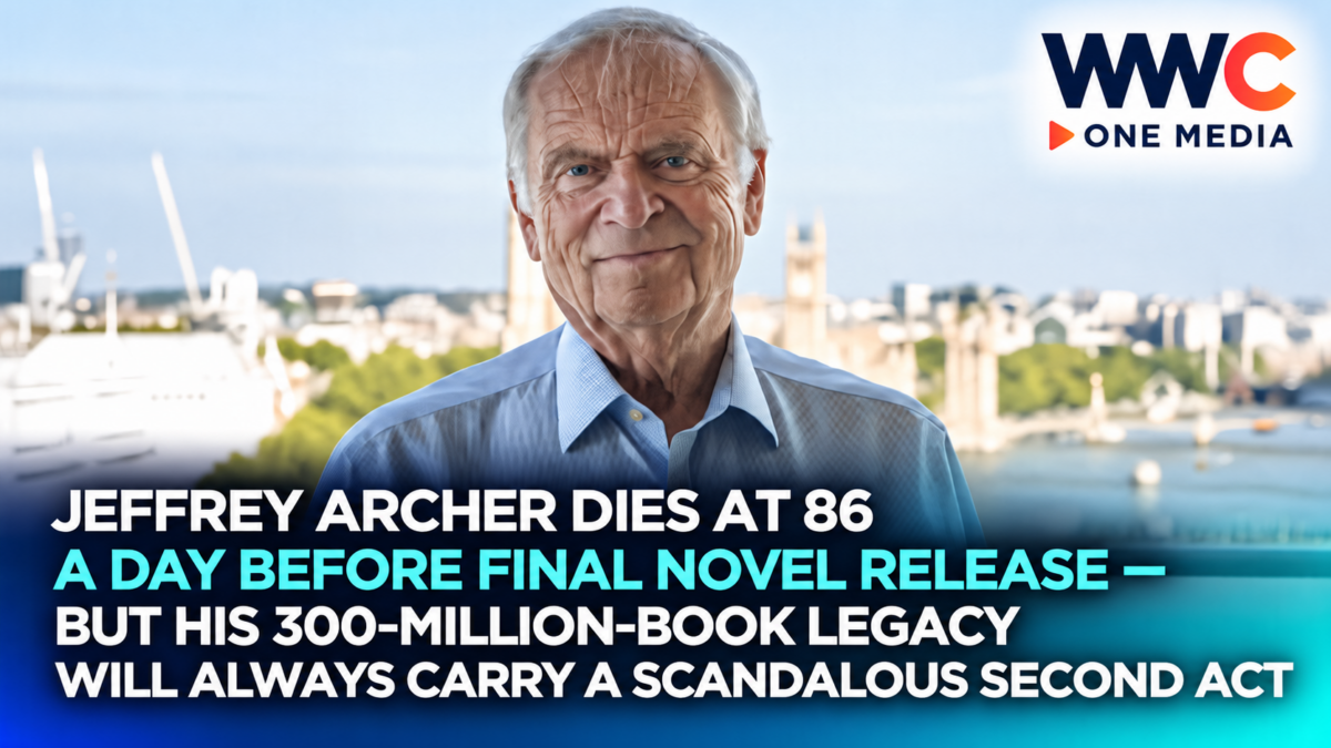 Jeffrey Archer Dies at 86 a Day Before Final Novel Release — But His 300-Million-Book Legacy Will Always Carry a Scandalous Second Act